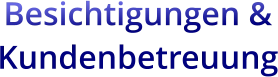 Besichtigungen & Kundenbetreuung
