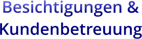 Besichtigungen & Kundenbetreuung