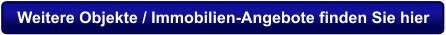 Weitere Objekte / Immobilien-Angebote finden Sie hier